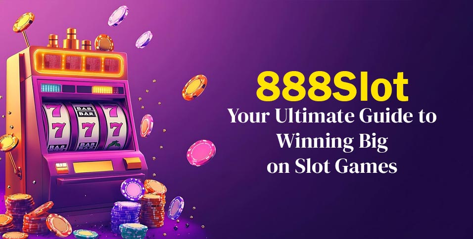 888 & Slot88 – A Complete Guide to Online Slot Entertainment